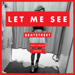 Cover of Let Me See (feat. Paul's Cousin & Purpose)