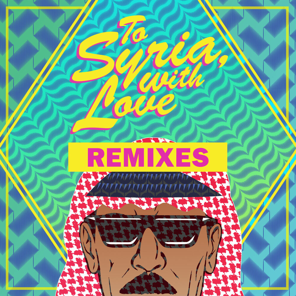 Picture of To Syria, With Love (Remixes)