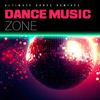 Ultimate Dance Remixes - Dance Music Zone | Deezer