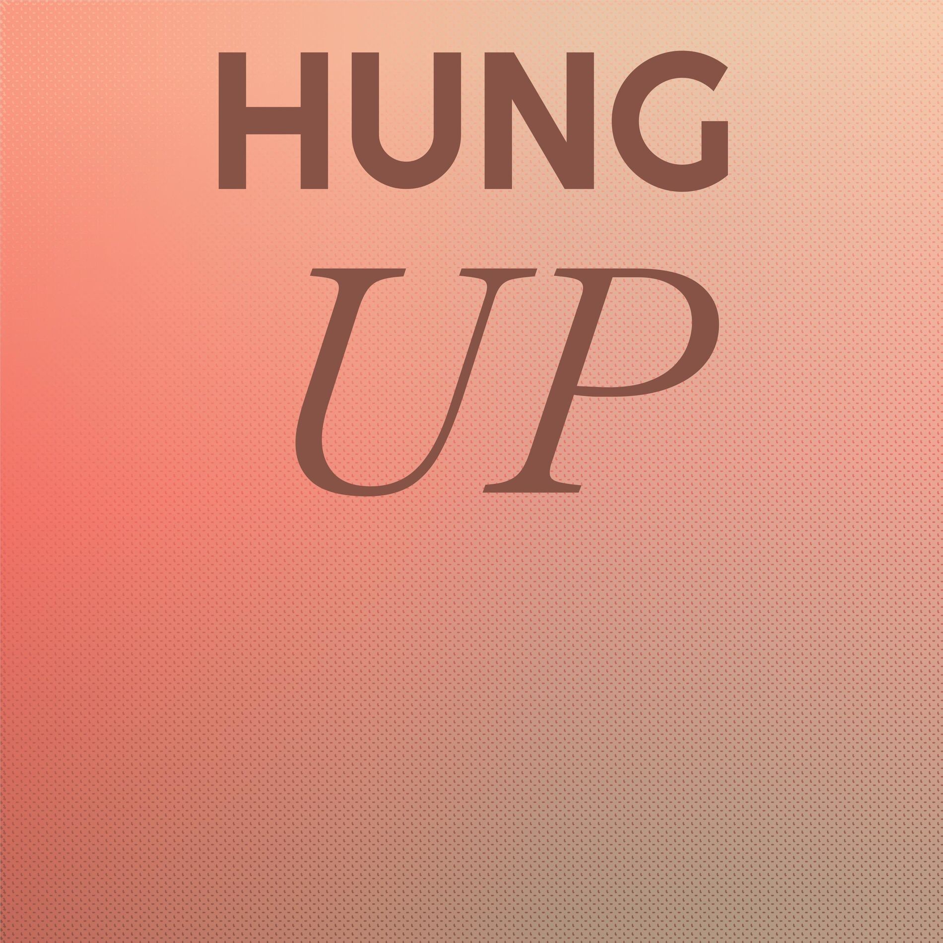 Album cover of Hung Up