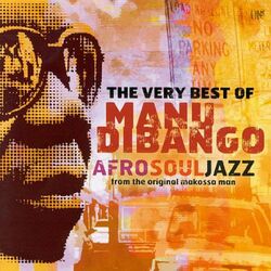 Cover of The Very Best of Manu Dibango: Afro Soul Jazz from the Original Makossa Man