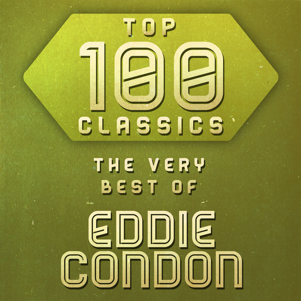 Picture of Top 100 Classics - The Very Best of Eddie Condon
