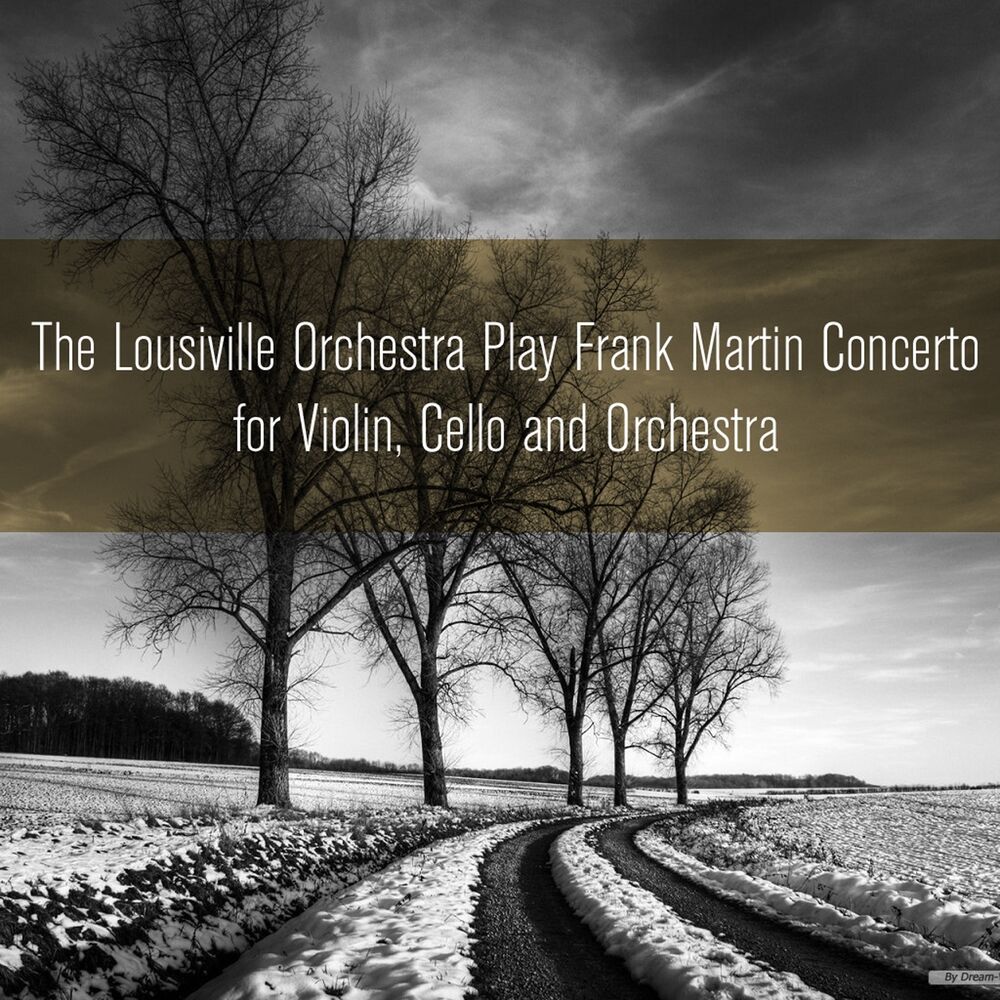 Picture of The Lousiville Orchestra Play Frank Martin Concerto for Violin, Cello and Orchestra