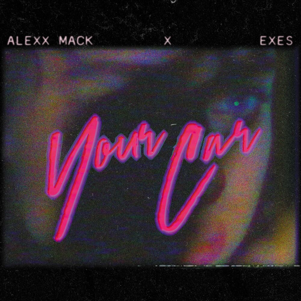 Picture of Your Car (feat. Exes)