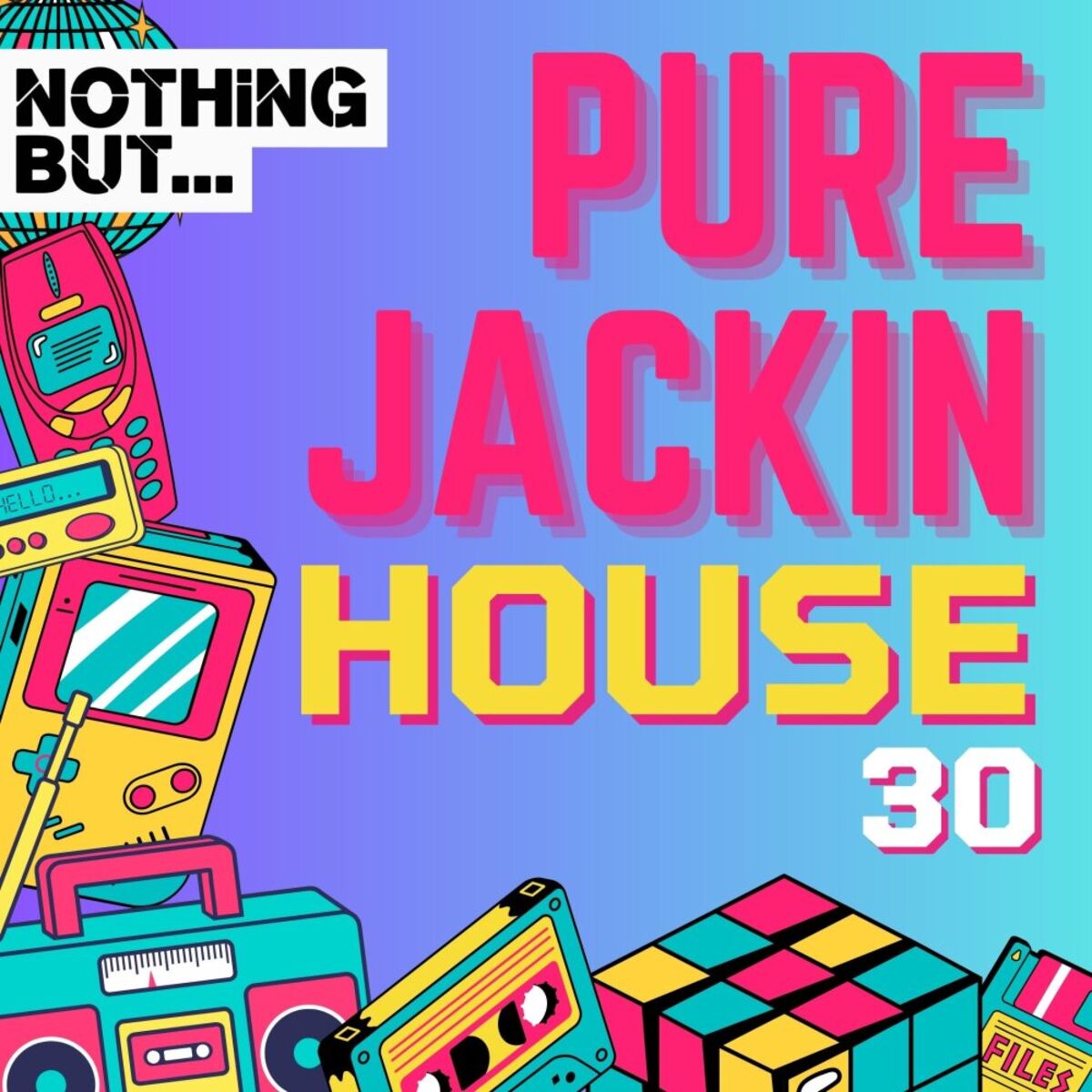 Album cover of Nothing But... Pure Jackin' House, Vol. 30