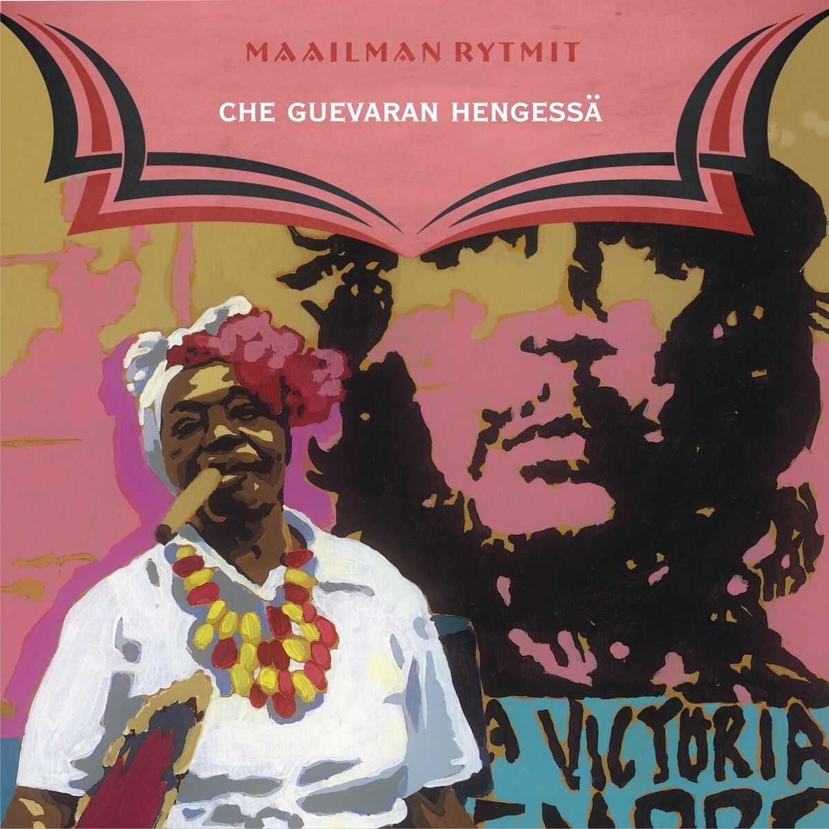 Album cover of Maailman Rytmit - Che Guevaran Hengessä
