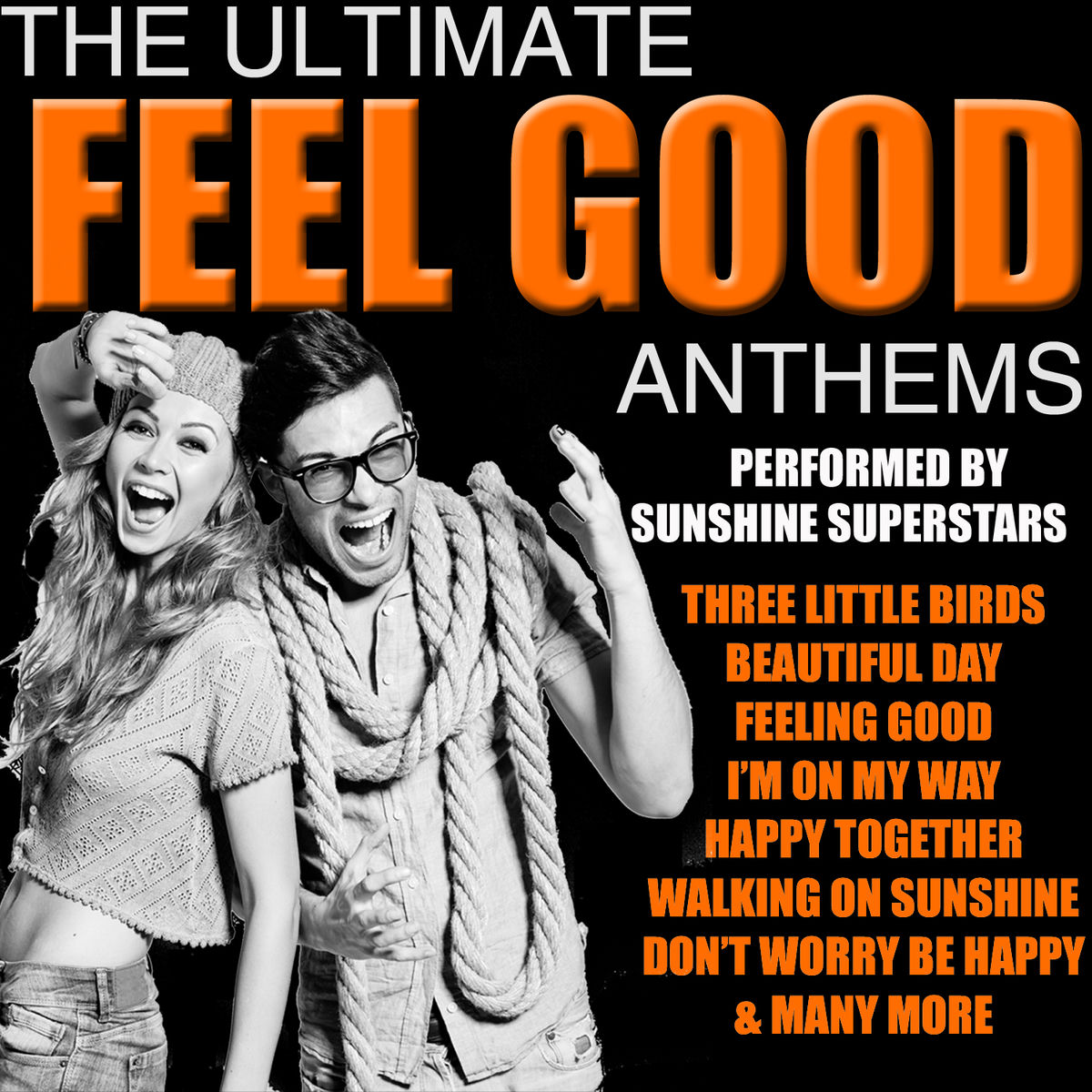Album cover of The Ultimate Feel Good AnthemsThe Ultimate Feel Good AnthemsFeel Good Anthems