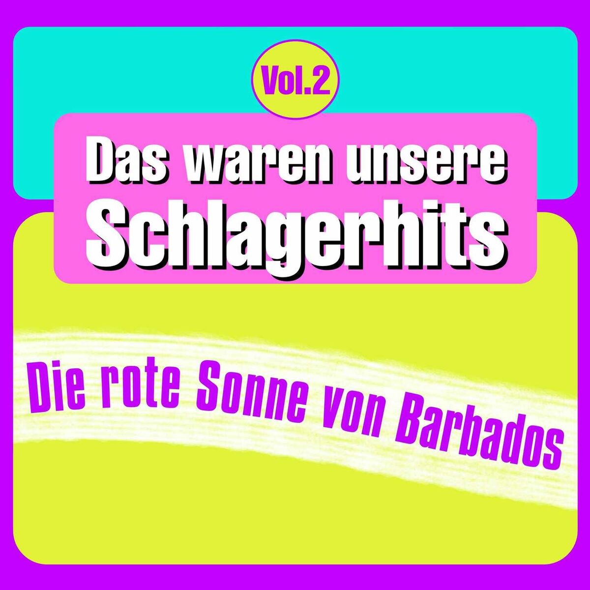 Album cover of Das waren unsere Schlagerhits, Vol. 2 - Die rote Sonne von Barbados