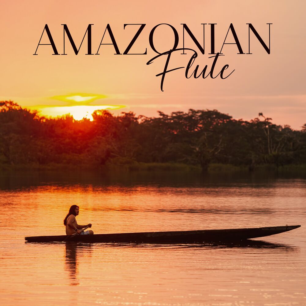 Picture of Amazonian Flute: Healing Shamanic Therapy, Ethnic Sounds of Flute, Amazonian Jungle Spirituality