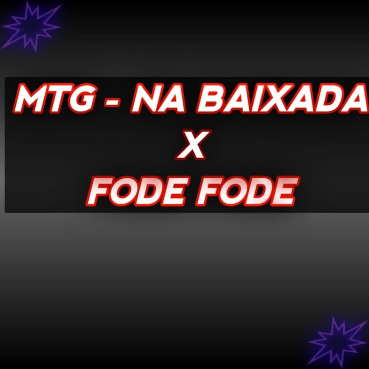 Album cover of MTG - NA BAIXADA X FODE FODE