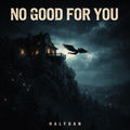 No Good For You