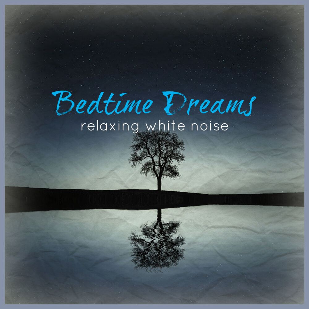 Picture of Bedtime Dreams (Relaxing White Noise)