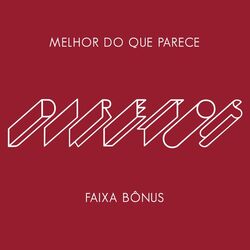 Diretos (Melhor do Que Parece - Faixa Bônus)