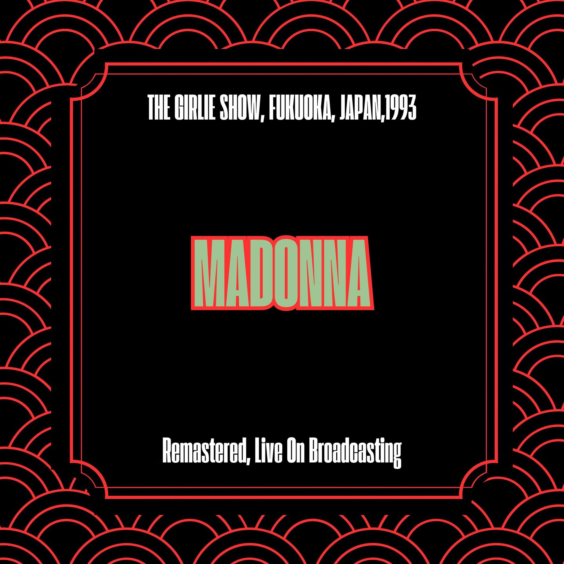 Album cover of The Girlie Show, Fukuoka, Japan,1993 (Remastered, Live On Broadcasting)