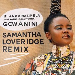 Cover of Gcwanini (Samantha Loveridge Remix)