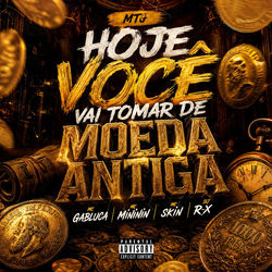 MTG SE VAI TOMAR DE MOEDA ANTIGA