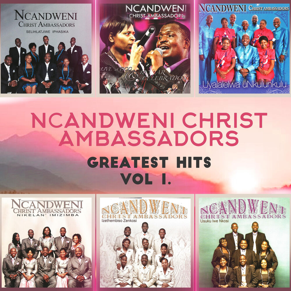 Picture of Greatest Hits of Ncandweni Christ Ambassadors, Vol.1