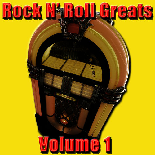 Rock N' Roll Greats Volume 1 - Various Artists | Deezer