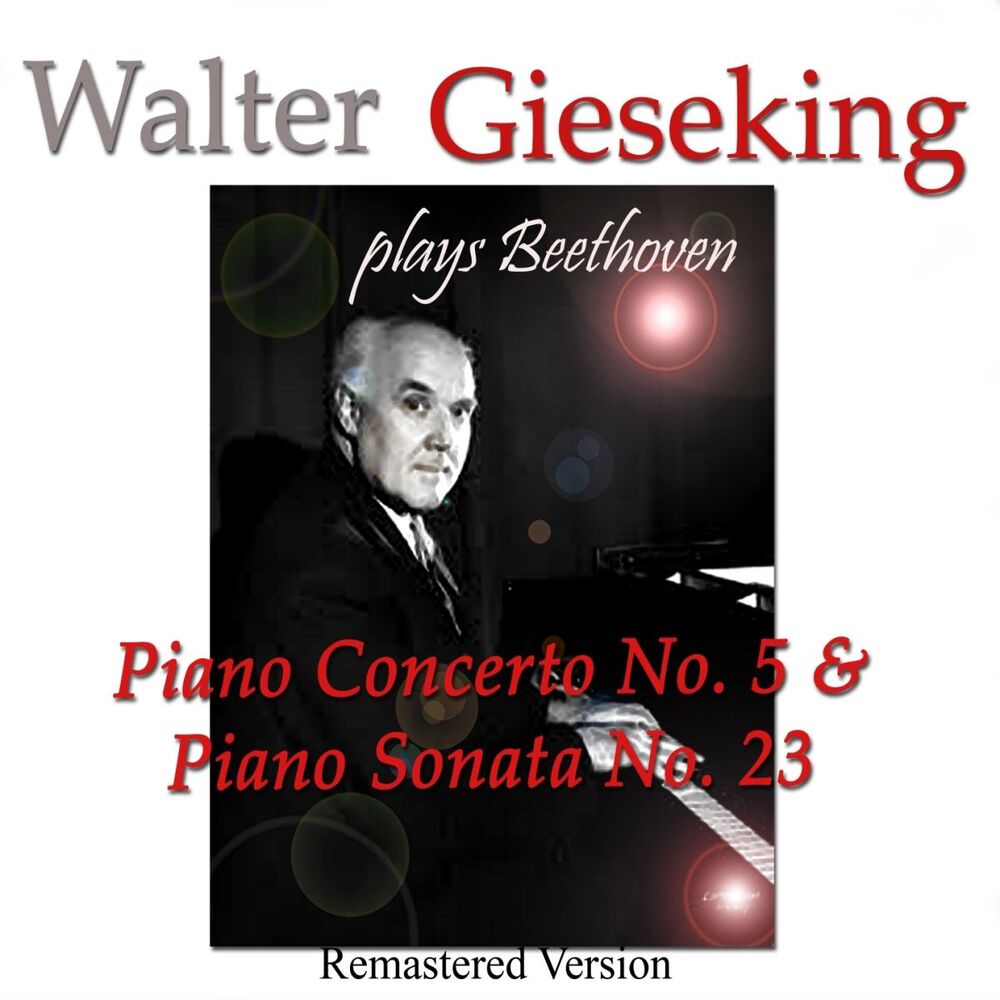 Picture of Walter Gieseking Plays Beethoven: Piano Concerto No. 5 & Piano Sonata No. 23 (Remastered Version)
