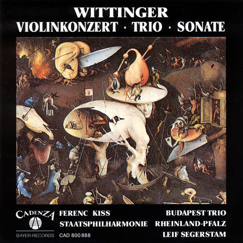 Robert Wittinger: Violin Concerto, Op. 43, String Trio, Op. 39 & Violin Sonata, Op. 46