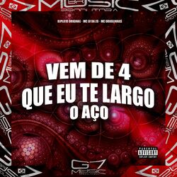 Cover of Vem de 4 Que Eu Te Largo o Aço