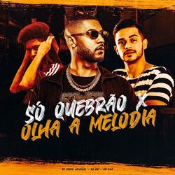 Cover of Só Quebrão X Olha a Melodia