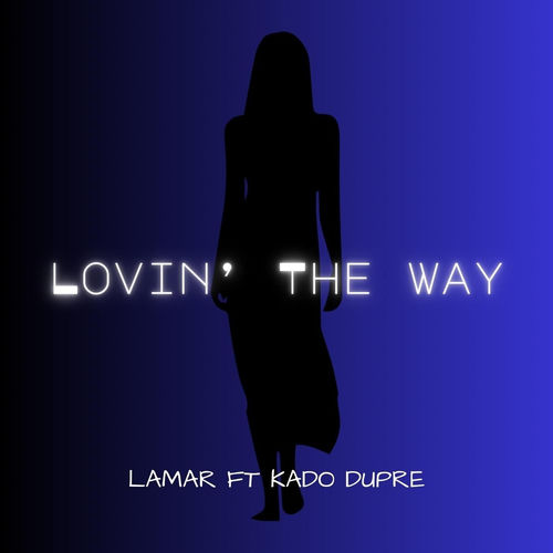 Lovin’ the Way