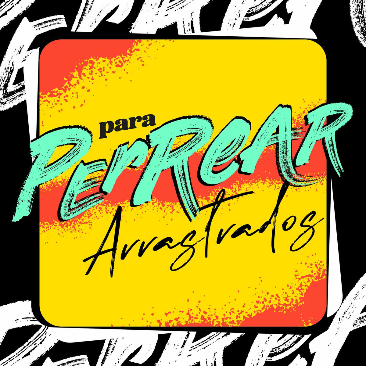 Album cover of Para Perrear Arrastrados
