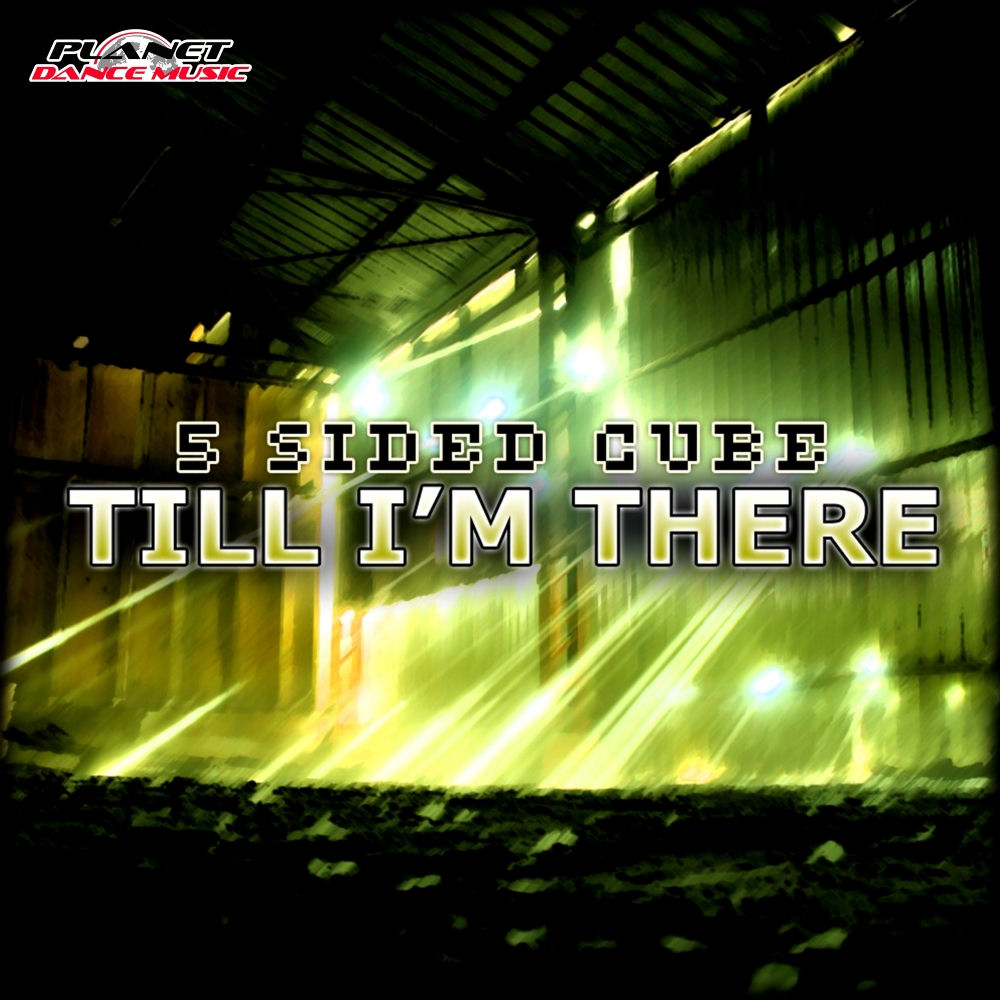 Album artwork for Till I'm There (Radio Edit) by 5 SIDED CUBE