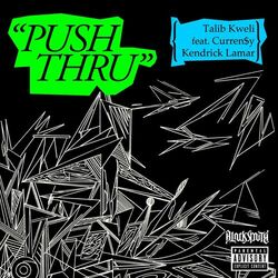 Cover of Push Thru (feat. Kendrick Lamar and Curren$y)