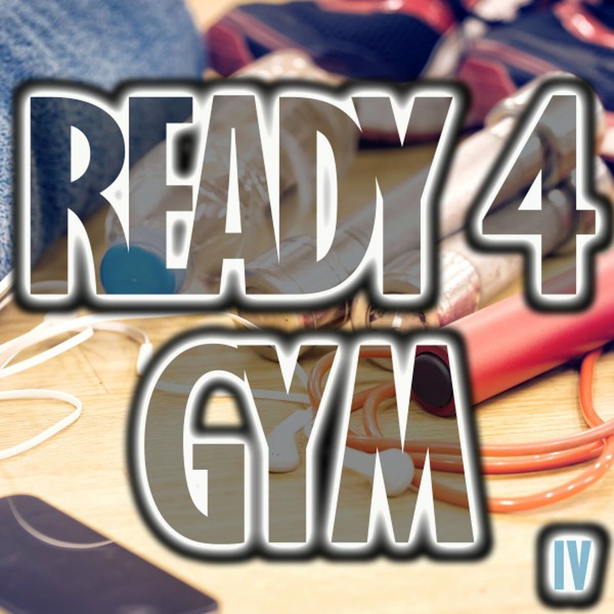 Album cover of Ready 4 Gym, Vol. 4