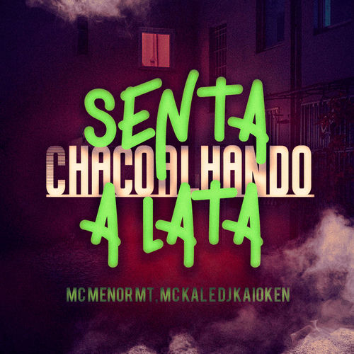 Senta Chacoalhando A Lata