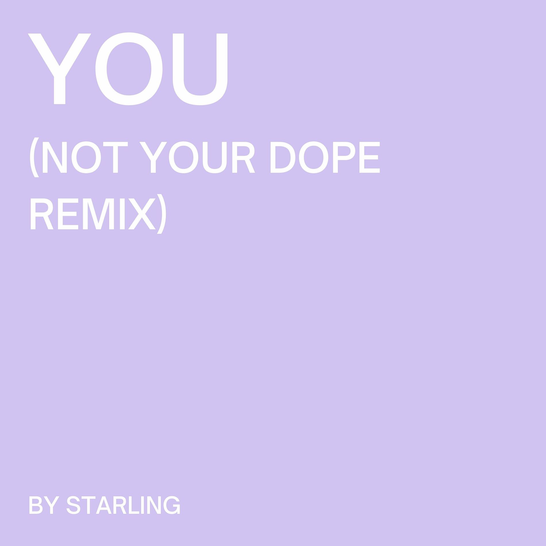 Album cover of You (Not Your Dope Remix)