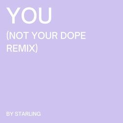 You (Not Your Dope Remix)