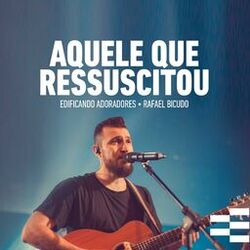 Aquele que Ressuscitou (Ao Vivo)