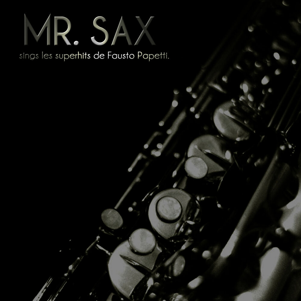 Picture of Mr. Sax Sings les superhits de Fausto Papetti