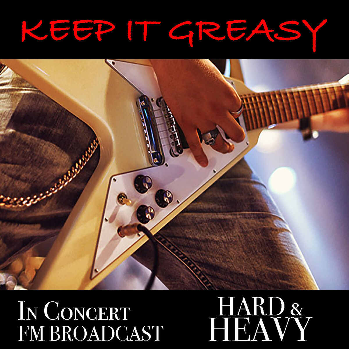 Album cover of Keep It Greasy In Concert Hard & Heavy FM Broadcast