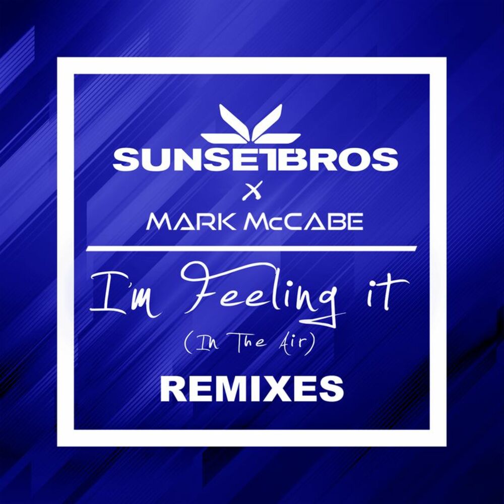 Picture of I'm Feeling It (In The Air) (Sunset Bros X Mark McCabe / Remixes)