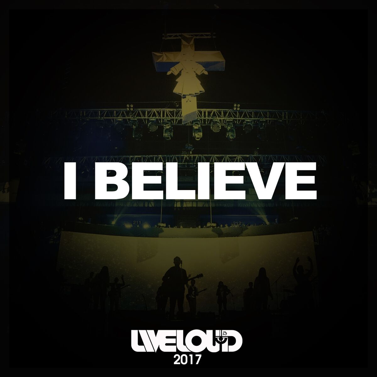 Album cover of I Believe (Liveloud 2017)
