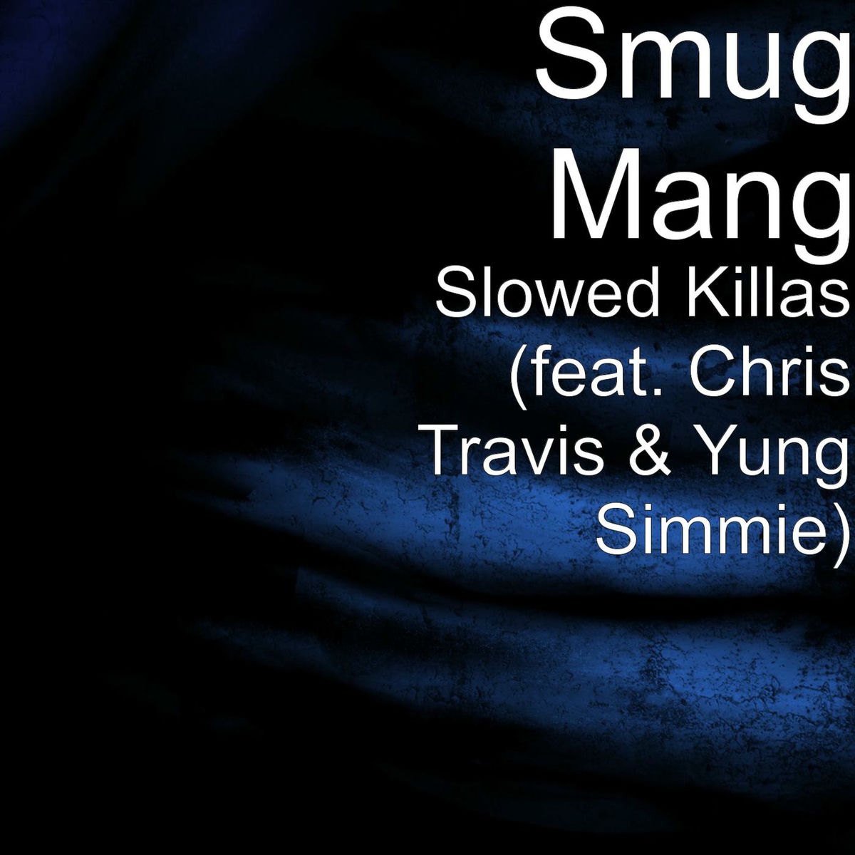 Album cover of Slowed Killas (feat. Chris Travis & Yung Simmie)