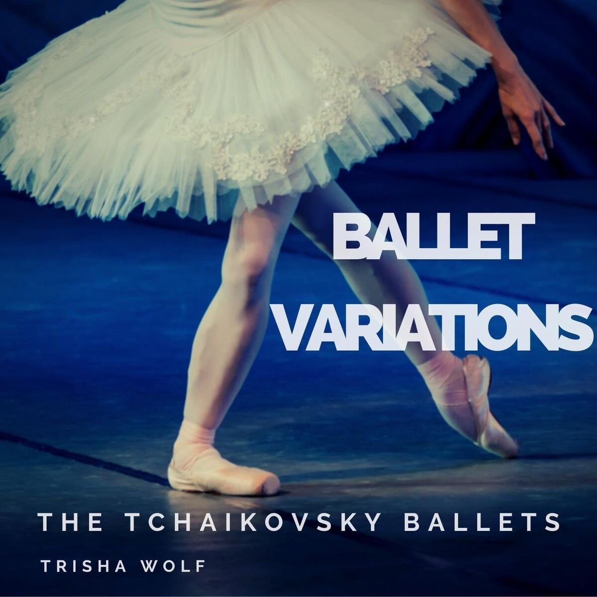 Album cover of Ballet Variations: The Tchaikovsky Ballets