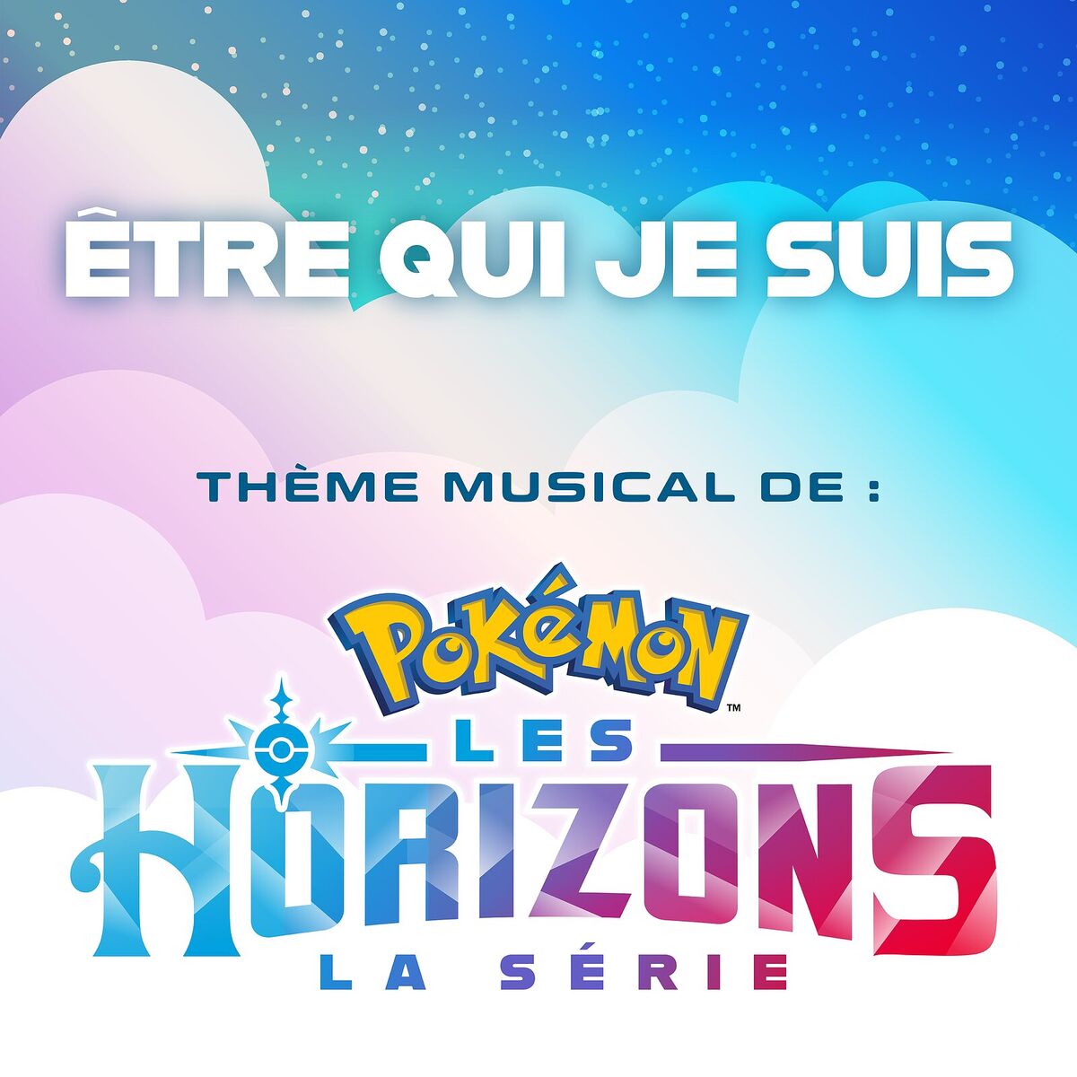 Album cover of Être Qui Je Suis (Thème musical de La série : Pokémon, Les Horizons)