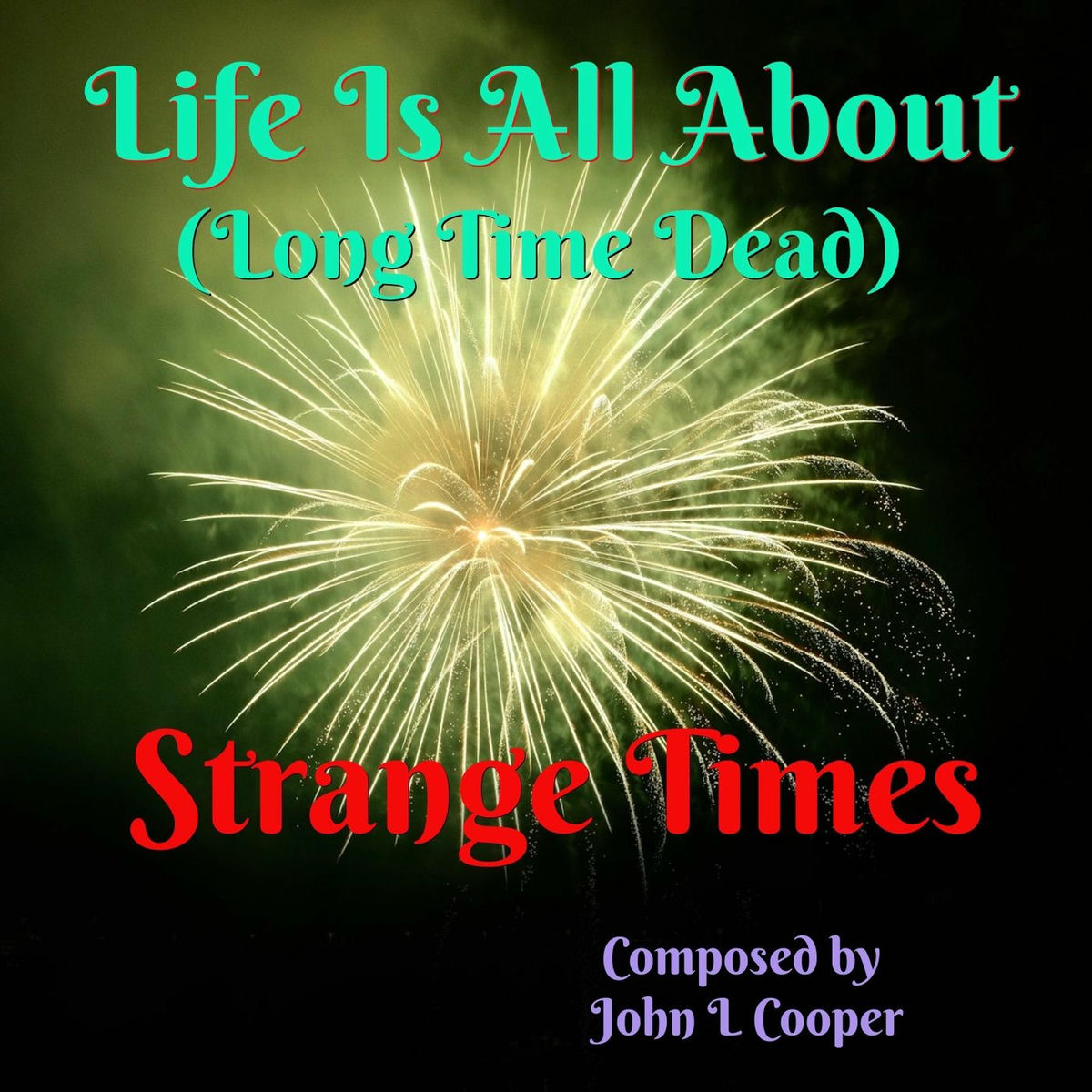 Album cover of Life Is All About (Long Time Dead)