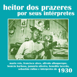 Cover of Heitor dos Prazeres: Por Seus Intérpretes (1930's)