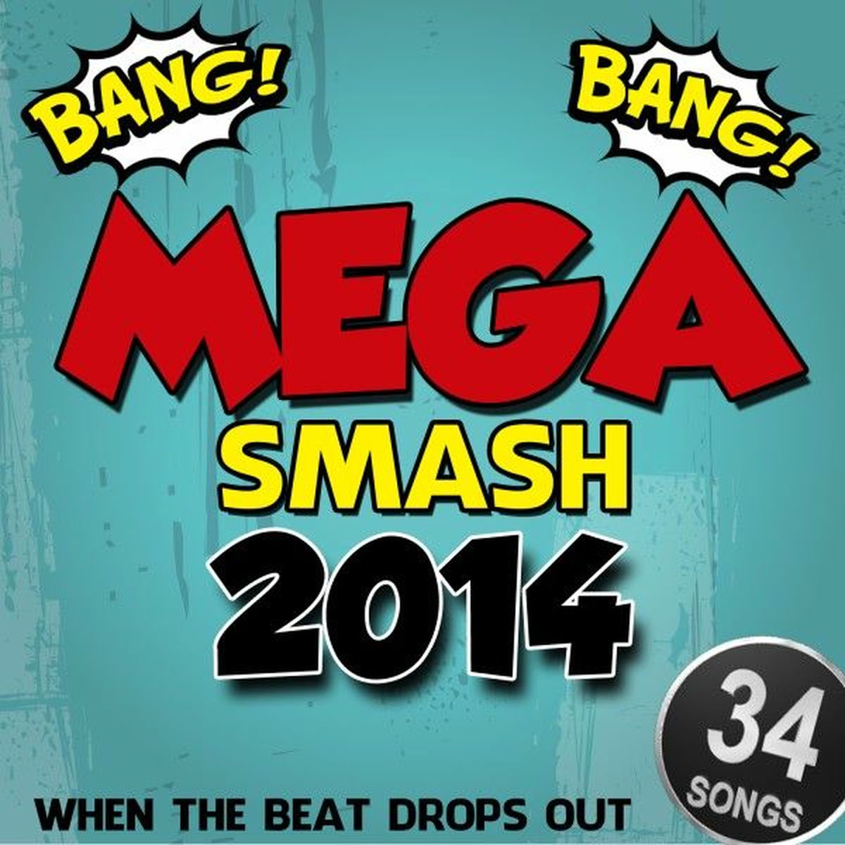 Album cover of Bang Bang Mega Smash 2014 (When the Beat Drops Out)