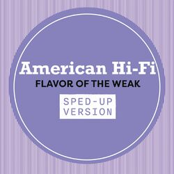 Cover of Flavor Of The Weak (Sped Up)