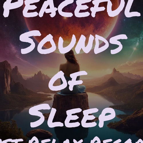 50 Peaceful Sounds of Sleep & Relax