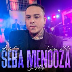 Cover of Seba Mendoza: Sin Miedo Session #30 (En Vivo)