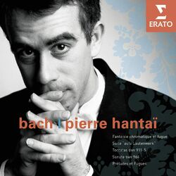 Cover of Bach: Fantaisie chromatique et fugue, Suite "Aufs Lautenwerk", Toccatas, Sonate & Préludes et Fugues