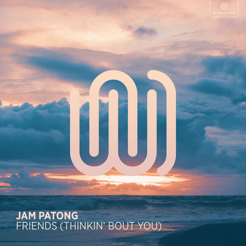 Friends (Thinkin' Bout You) by Jam Patong - 105 BPM